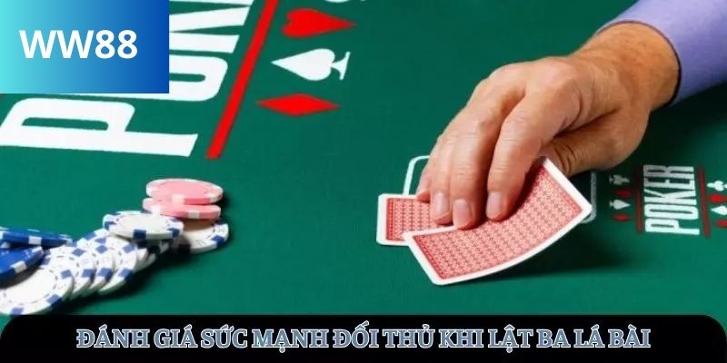 Đánh giá sức mạnh đối thủ khi lật 3 lá